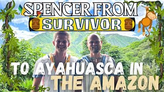 Spencer Reiman Survivor to Ayahuasca to Self Discovery in Vilcabamba Ecuador [upl. by Anial]