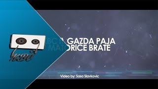 04KBC ft GAZDA PAJA  MATORICE BRATE [upl. by Leziar]