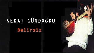 Vedat Gündoğdu  Ayrılık Vakti UH [upl. by Divan]