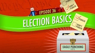 Election Basics Crash Course Government and Politics 36 [upl. by Eddana]