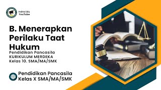 Materi Pendidikan Pancasila Kelas 10 BAB 2  B Menerapkan Perilaku Taat Hukum [upl. by Avruch]