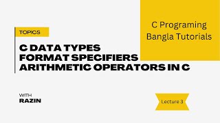 C Data Types  Format Specifiers  Arithmetic Operators in C  Lecture 3  Complete C course [upl. by Acir]