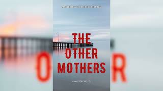 Mysteries and Thrillers Library Audiobook Full Length  The Other Mothers [upl. by Gilchrist]