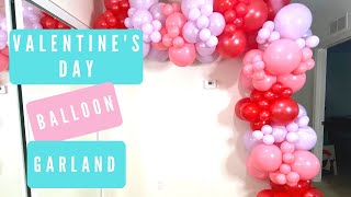 How To Create A Valentines Day Balloon Garland 2023 [upl. by Pennebaker468]