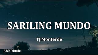 TJ Monterde  Sariling Mundo Lyrics [upl. by Anihs]