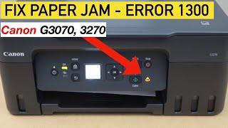 Canon PIXMA G3070 PAPER JAM Error 1300  How To Remove Paper Jam in Canon PIXMA G3270 Printer [upl. by Nee]