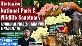 State wise National Parks amp Wildlife Sanctuary Arunachal Pradesh Manipur amp Meghalaya  UPSC IAS [upl. by Einalam]