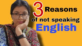 3 Reasons of not speaking English well 😒 here is solution ✅️ [upl. by Servais]