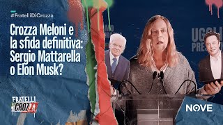 Crozza Meloni e la sfida definitiva Sergio Mattarella o Elon Musk  Fratelli di Crozza [upl. by Lindo]