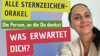 Alle Sternzeichen Was erwartet Dich mit der Person an die Du denkst in den nächsten Tagen [upl. by Anastassia]