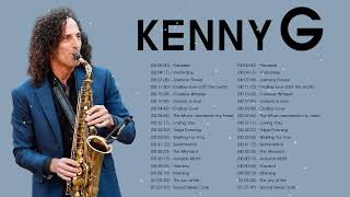 Kenny G Greatest Hits Full Album 2022  The Best Songs Of Kenny G  Best Saxophone Love Songs [upl. by Jerrold]