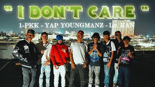 quot I DON’T CARE quot 1PKK ftYAP YOUNGMANZ X Lil KAN official Music video [upl. by Filberte]