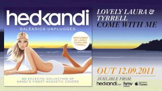 Lovely Laura amp Tyrrell  Come With Me Hed Kandi Balearica Unplugged [upl. by Raynata]