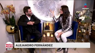 Alejandro Fernández en entrevista con Paola Rojas  Programa completo [upl. by Nojel]