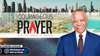 Courageous Prayer with Dr Brazier 730am November 4 2024 [upl. by Primaveras867]