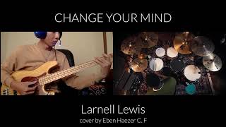 Bass Cover  Change Your Mind  Larnell Lewis  by Eben Haezer [upl. by Viddah508]