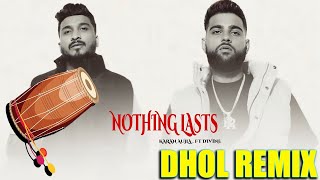 NOTHING LASTS DHOL REMIX KARAN AUJLA  NEW PUNJABI SONG 2024 [upl. by Vahe]