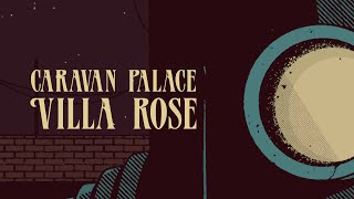 Caravan Palace  Villa Rose Official Audio [upl. by Nelrac]