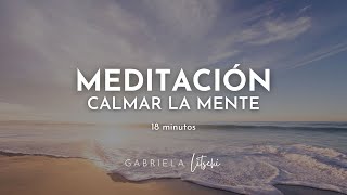 Meditación guiada para Calmar la Mente y Reducir la Ansiedad 🧘🏽‍♀️🍃GabrielaLitschi [upl. by Merceer60]