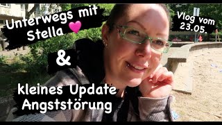 Update Angststörung amp Unterwegs mit Stella  Vlog  Uschi Time [upl. by Calesta]