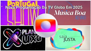 Nova Programação Da TV Globo Em 2025 SIMULAÇÃO [upl. by Aznola]