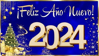 🎄🥂 2024 ¡¡FELIZ AÑO NUEVO 🥂🎄 Hermosos Mensajes de Feliz Año Nuevo 2024 con los mejores deseos [upl. by Drain]