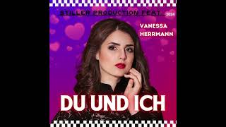 DU UND ICH  Vanessa Herrmann feat Stiller Produktion [upl. by Searby]