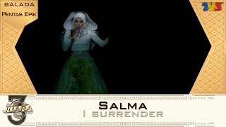 3Juara  Salma  Surrender [upl. by Arriet]