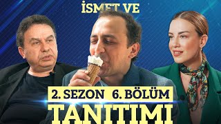 İsmet Ve – 2Sezon 6Bölüm Tanıtımı [upl. by Charmaine971]