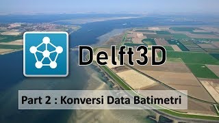 Tutorial Delft3D Part 2  Konversi Data Batimetri [upl. by Kirsteni]