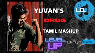 Yuvan Drugs Tamil Mashup😇 U1 forever👑DJTimo [upl. by Vatsug634]