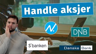 Hvor Bør du handle Aksjer Nordnet DNB Sbanken SaxoBank mm Aksjer For Nybegynnere 6 [upl. by Margot]