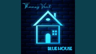 Blue House [upl. by Strep]