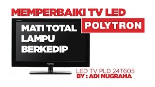 Memperbaiki tv led polytron mati lampu berkedip [upl. by Weaks]