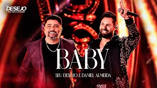 Seu Desejo e Daniel Almeida  Baby Ao Vivo  DVD Nosso Tempo É Agora [upl. by Egdamlat]