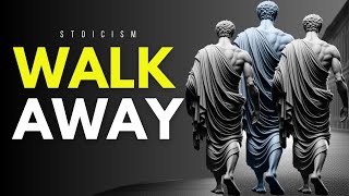 The Power of Walking Away How It Can Transform Your Life  Stoic Philosophy [upl. by Ahsemak]