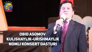 Obid Asomov  Kulishaylikurishmaylik nomli konsert dasturi [upl. by Rushing]