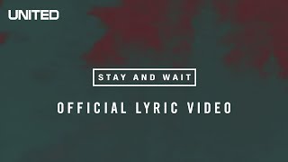 Stay and Wait Lyric Video  Hillsong UNITED [upl. by Gough932]