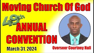 49TH ANNUAL CONVENTION  SPEAKER OVERSEER COURTNEY HALL MARCH 31 2024 NIGHT SERVICE [upl. by Enoed]