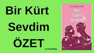 Dilek Bilgiç Esen  Bir Kürt Sevdim ÖZET Sesli Kitap Özeti bookstagram edebiyat kitapözetleri [upl. by Cormick]