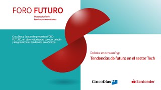 Foro Futuro Tendencias de futuro en el sector Tech [upl. by Ymme]