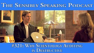 Sensibly Speaking Podcast 321 Why Scientology Auditing is Destructive [upl. by Kursh]