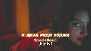 O Amar Prem Sohagi  Slowed  Reverd  Shamim  Old Song  Use Headphone 🎧 [upl. by Tarrel]