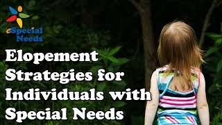 Elopement Prevention Strategies for Individuals with Special Needs [upl. by Clara]