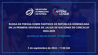 RDP con Marcelo Neveleff DT  Sedofútbol Absoluta  Inicio de Liga de Naciones Concacaf 20242025 [upl. by Eatton]