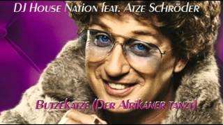 DJ House Nation feat Atze Schröder  Butzekatze Der Afrikaner tanzt 2015 [upl. by Seabury]