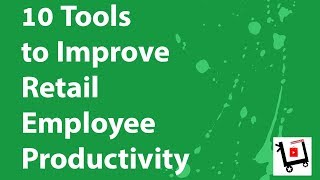 10 Tools to Improve Retail Employees Productivity [upl. by Areema]