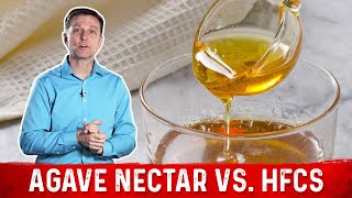 Agave Nectar vs High Fructose Corn Syrup WHICH IS BETTER – Dr Berg [upl. by Harleigh508]