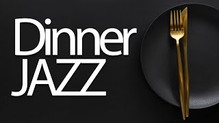 Dinner Jazz  Smooth and Relaxing Dinner Time Jazz Music [upl. by Enymsaj461]