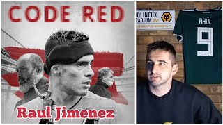 Raul Jimenez Code Red  My Thoughts On The Powerful Documentary [upl. by Noremac]